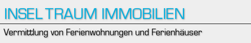 Insel Traum Immovilien - Vermittlung von Ferienwohnungen und Ferienhäuser